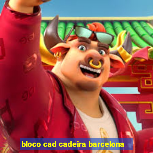 bloco cad cadeira barcelona